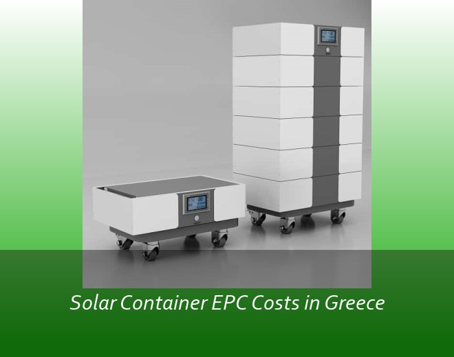Solar Container EPC Costs in Greece